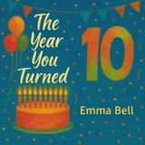 The Year You Turned Ten: The Perfect 10th birthday gifts and keepsakes (The Year You Turned Series)