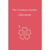 The Yozakura Garden Sketchbook: A Quaiet Space for Drawing, Sketching and Creative Ideas