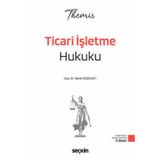 THEMIS - Ticari İşletme Hukuku - Konu Kitabı Ticaret Hukuku Cilt: I Doç. Dr. Tamer Bozkurt 9. Baskı, Ocak 2026