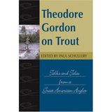 Theodore Gordon on Trout: Talks and Tales from a Great American Angler