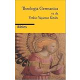 Theologia Germanica Ya Da Yetkin Yaşamın Kitabı - Biblos Kitabevi