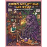 Therapy with Mothman and Friends: A Mythical & Funny Coloring Book: An Edgy & Cool Line Art Collection for Teens & Adults, Featuring Cryptids and ... with Weird Problems (Perfect for Lovers)