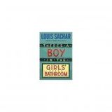There’s a Boy in the Girls’ Bathroom - Louis Sachar