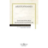 Thesmophorıa-Kutlayan Kadınlar - İş Bankası Kültür Yayınları