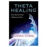 Theta Healing Sıra Dışı Enerji Yaklaşımına Giriş - Vianna Stibal