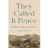 They Called It Peace: Worlds of Imperial Violence