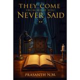 They Come from What You Never Said (A Psychological Horror Novel): A Haunting Psychological Horror Tale Where Unexpressed Regret Materialises as Dark Presences Feeding on Shame and Memory.