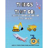 Things That Go: A Vehicle Coloring Book for Little Drivers: Ages 3–6 | Trucks, Trains, Planes, and More to Color (Bee Found Coloring Books, Band 5)