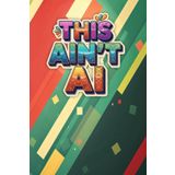 This Ain’t AI: A 100 Blank Pages Journal for Drawing, Doodling, and Creative Expression: A Must-Have Sketchbook for Artists, Designers, and Anyone Who Loves to Create.