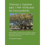 Thomas J. Gardner (abt. 1794-1879) and his Descendants: Allied families: Gardner/Garner, Job/Jobe, Allred, Burrow(s), Coble, Cox, Delon, Field(s), Hemphill, Hinshaw, Stevens, York