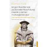 Thomas More Bir Gün Filozoflar Kral ya da Krallar Filozof Olursa İnsanlık O Zaman Mutluluğa Kavuşur Destek Yayınları