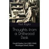 Thoughts from a Driftwood Desk: Gerald Stanley Lee (1862-1944), Monhegan Island, Maine