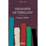 Thoughts on Thology Thomas Paine