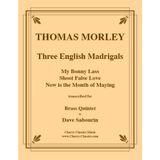 Three English Madrigals: My Bonny Lass, Shoot False Love