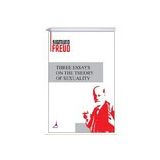 Three Essays on the Theory of Sexuality Sigmund Freud