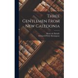 Three Gentlemen From New Caledonia