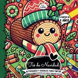 TIÓ DE NAVIDAD ACTIVIDADES Y DOODLES PARA PINTAR APRENDE DE MANERA DIVERTIDA ESTA BONITA TRADICIÓN CATALANA!: DESCUBRE LA MAGIA DEL TRONCO DE NAVIDAD (ACTIVITATS I DOODLES PER PINTAR)