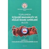 Tiav Toplumda İçişleri Bakanlığı ve Mülki İdare Amirleri Algısı - Rapor 3 Toplumun Farklı Kesimlerinin Algısı