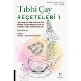 Tıbbi Çay Reçeteleri 1: Solunum Sistemi Hastalıkları Üriner Sistem Hastalıkları ve Bitkisel Drog Monografları