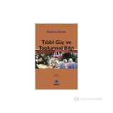 TIBBI GÜÇ VE TOPLUMSAL BILGI - BRYAN S. TURNER