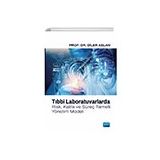Tıbbi Laboratuvarlarda Risk Kalite ve Süreç Temelli Yönetim Modeli - Nobel Akademik Yayıncılık
