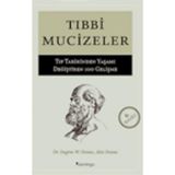 Tıbbi Mucizeler - Tıp Tarihinden Yaşamı Değiştiren 100 Gelişme - Eugene W. Stratus