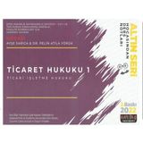 Ticaret Hukuku 1- Ticari Işletme Hukuku (Altın Seri)Hocasından Ders Notları