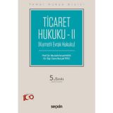 Ticaret Hukuku - II Prof. Dr. Mustafa İsmail Kaya,Dr. Öğr. Üyesi Burçak Tatlı 5. Baskı, Eylül 2024