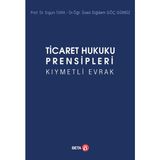 Ticaret Hukuku Prensipleri Kıymetli Evrak - Ergun Tuna - Diğdem Göç Gürbüz