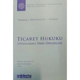 Ticaret Hukuku-Uygulamalı Ders Örnekleri-Ciltli [Paperback] [Feb 01, 2019] Abuzer Kendigelen And Ömer Teoman