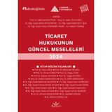 Ticaret Hukukunun Güncel Sorunları 2024