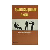 TICARET SICILI İŞLEMLERI EL KITABI - FAHRI ÖZSUNGUR