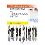 Ticari Bankalarda Fon Yön.Ve Türk Bankacılık Sistemi - Murat Şahin