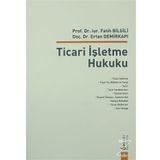 Ticari İşletme Hukuku - Fatih Bilgili Ertan Demirkapı