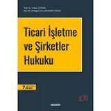 Ticari İşletme Ve Şirketler Hukuku Prof. Dr. Selma Çetiner,Doç. Dr. Armağan Ebru Bozkurt Yüksel 7. Baskı, Eylül 2024
