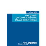 Ticari İşletmede Şube Kavramı ve Şube Olmaya Bağlanan Hüküm ve Sonuçlar - Ferhat Kayış
