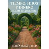 TIEMPO, HIJOS Y DINERO: EL ARTE DEL EQUILIBRIO