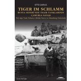 Tiger İm Schlamm - Rusya Seferi'nde Tiger Tanklarının Çamurla Savaşı - 502. Ağır Tank Taburu 2. Bölü