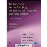 Tıkanırcasına Yeme Bozukluğu ve Bulimia İçin Diyalektik Davranış Terapisi - Eunice Y. Chen - Christy F. Telch - Debra L. Safer