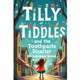 Tilly Tiddles and The Toothpaste Disaster: 2