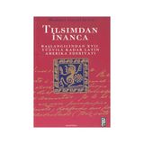 Tılsımdan İnanca: Başlangıcından 17. Yüzyıla Kadar Latin Amerika Edebiyatı