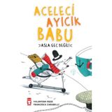 Timaş Çocuk Aceleci Ayıcık Babu Asla Geç Değil