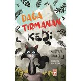 Timaş Çocuk Dağa Tırmanan Kedi Mustafa Orakçı Masal & Öykü 64 Sayfa Türkçe Kitap