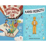 Timaş Çocuk Dinozorumun Saklandığı Yer (Mert Arık) ve Kaygı Robotu (Simon Packham)