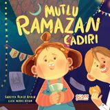 Timaş Gülce Çocuk Gülce Çocuk Mutlu Ramazan Çadırı - Süreyya Ülker Aydın 3 - 5 Yaş Çocuk Öykü Kitabı