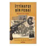 Timaş Tarih İttihatçı Bir Fedai: Mülazım Atıf Kamçıl