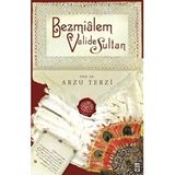 Timaş Tarih TİMAŞ Bezmialem Valide Sultan - Arzu Terzi Tarih Araştırması 352 Sayfa Türkçe Yayın