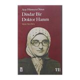 Timaş Yayınları - Defterler + Nutuk (100. Yıl Özel Baskı) -Dindar Bir Doktor Hanım - Ayşe Hümeyra Ökten