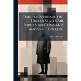 Time to Overhaul the United States Air Force's Air Command and Staff College
