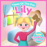 Times Of The Day With Lily: Learn Times And Meals Of The Day (Learn With Lily)